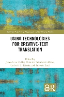 Book Cover for Using Technologies for Creative-Text Translation by James Trinity College Dublin, Ireland Luke Hadley