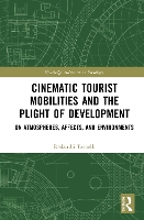 Book Cover for Cinematic Tourist Mobilities and the Plight of Development by Rodanthi Tzanelli