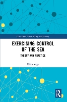 Book Cover for Exercising Control of the Sea by Milan (US Naval War College, Newport, RI, USA) Vego