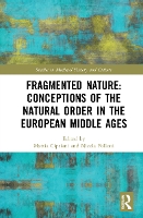 Book Cover for Fragmented Nature: Medieval Latinate Reasoning on the Natural World and Its Order by Mattia Cipriani