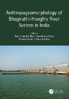 Book Cover for Anthropogeomorphology of Bhagirathi-Hooghly River System in India by Balai Chandra Das