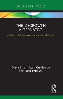 Book Cover for The Degrowth Alternative by Diana Stuart, Ryan Gunderson, Brian Petersen