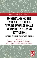 Book Cover for Understanding the Work of Student Affairs Professionals at Minority Serving Institutions by Robert T Howard University, USA Palmer