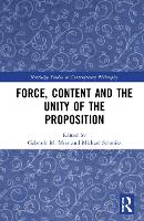 Book Cover for Force, Content and the Unity of the Proposition by Gabriele M. Mras