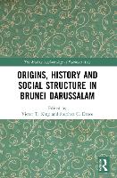Book Cover for Origins, History and Social Structure in Brunei Darussalam by Victor T. (University of Leeds, UK) King