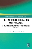 Book Cover for The Far-Right, Education and Violence by Michael A. (Beijing Normal University, China) Peters, Tina (Beijing Normal University, China) Besley