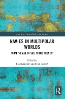 Book Cover for Navies in Multipolar Worlds by Paul Kennedy