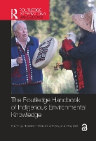 Book Cover for The Routledge Handbook of Indigenous Environmental Knowledge by Thomas F. Thornton