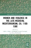 Book Cover for Women and Violence in the Late Medieval Mediterranean, ca. 1100-1500 by Lidia L. Zanetti Domingues