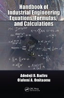 Book Cover for Handbook of Industrial Engineering Equations, Formulas, and Calculations by Adedeji B. (Professor, Dean Graduate School of Engineering and Management, Air Force Institute of Technology (AFIT), Oh Badiru