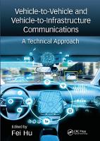 Book Cover for Vehicle-to-Vehicle and Vehicle-to-Infrastructure Communications by Fei (University of Alabama, Tuscaloosa, USA) Hu