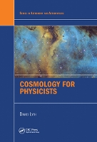 Book Cover for Cosmology for Physicists by David Lancaster University, United Kingdom Lyth