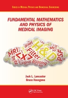 Book Cover for Fundamental Mathematics and Physics of Medical Imaging by Jack Research Imaging Institute, University of Texas Health Science Center at San Antonio, Texas, USA Lancaster Jr, Hasegawa