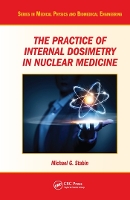 Book Cover for The Practice of Internal Dosimetry in Nuclear Medicine by Michael G Vanderbilt University, Nashville, TN, USA Stabin