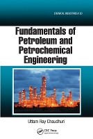Book Cover for Fundamentals of Petroleum and Petrochemical Engineering by Uttam Ray Chaudhuri