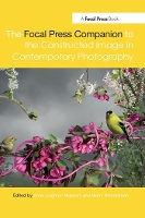 Book Cover for The Focal Press Companion to the Constructed Image in Contemporary Photography by Marni Shindelman