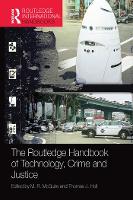 Book Cover for The Routledge Handbook of Technology, Crime and Justice by M. R. McGuire