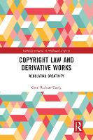 Book Cover for Copyright Law and Derivative Works by Omri Rachum-Twaig