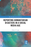 Book Cover for Reporting Humanitarian Disasters in a Social Media Age by Glenda Cooper