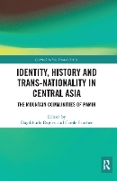 Book Cover for Identity, History and Trans-Nationality in Central Asia by Dagikhudo Dagiev