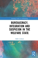 Book Cover for Bureaucracy, Integration and Suspicion in the Welfare State by Mark Stockholm University Stockholm University Graham