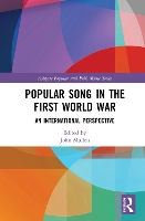 Book Cover for Popular Song in the First World War by John Mullen