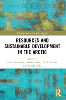 Book Cover for Resources and Sustainable Development in the Arctic by Chris Lakehead University, Canada Southcott