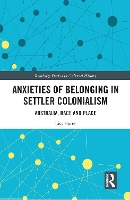 Book Cover for Anxieties of Belonging in Settler Colonialism by Lisa Slater