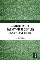 Book Cover for Xinjiang in the Twenty-First Century by Michael Lancaster University, UK Dillon