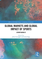 Book Cover for Global Markets and Global Impact of Sports by John Nauright