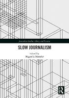 Book Cover for Slow Journalism by Megan Le Masurier