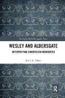 Book Cover for Wesley and Aldersgate by Mark K Indiana Wesleyan University, USA Olson