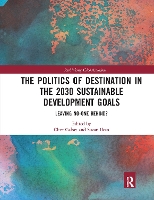 Book Cover for The Politics of Destination in the 2030 Sustainable Development Goals by Clive Gabay