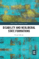 Book Cover for Disability and Neoliberal State Formations by Karen Western Sydney University, Sydney, Australia Soldatic