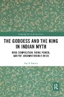 Book Cover for The Goddess and the King in Indian Myth by Raj Balkaran