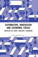 Book Cover for Automation, Innovation and Economic Crisis by JonArild Johannessen
