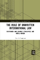 Book Cover for The Rule of Unwritten International Law by Peter G. Staubach