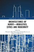 Book Cover for Architectures of Hurry—Mobilities, Cities and Modernity by Phillip Gordon Mackintosh