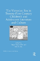 Book Cover for The Victorian Era in Twenty-First Century Children’s and Adolescent Literature and Culture by Sonya Sawyer Fritz