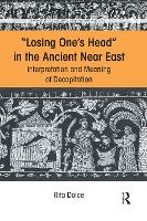 Book Cover for Losing One's Head in the Ancient Near East by Rita Dolce