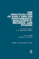 Book Cover for The Practicalities of Early English Performance: Manuscripts, Records, and Staging by Peter Meredith