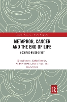 Book Cover for Metaphor, Cancer and the End of Life by Elena Semino, Zsófia Demjén, Andrew Hardie, Sheila Payne