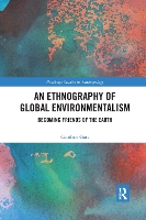 Book Cover for An Ethnography of Global Environmentalism by Caroline Gatt