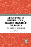 Book Cover for Arius Didymus on Peripatetic Ethics, Household Management, and Politics by William W Fortenbaugh