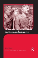 Book Cover for Masculinity and Dress in Roman Antiquity by Kelly University of Western Ontario, Canada Olson