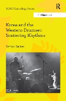 Book Cover for Korea and the Western Drumset: Scattering Rhythms by Simon Barker