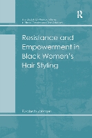 Book Cover for Resistance and Empowerment in Black Women's Hair Styling by Elizabeth Johnson