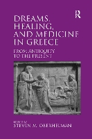 Book Cover for Dreams, Healing, and Medicine in Greece by Steven M. Oberhelman