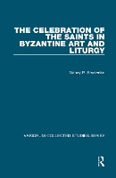 Book Cover for The Celebration of the Saints in Byzantine Art and Liturgy by Nancy P. Sevcenko