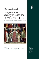 Book Cover for Motherhood, Religion, and Society in Medieval Europe, 400-1400 by Lesley Smith